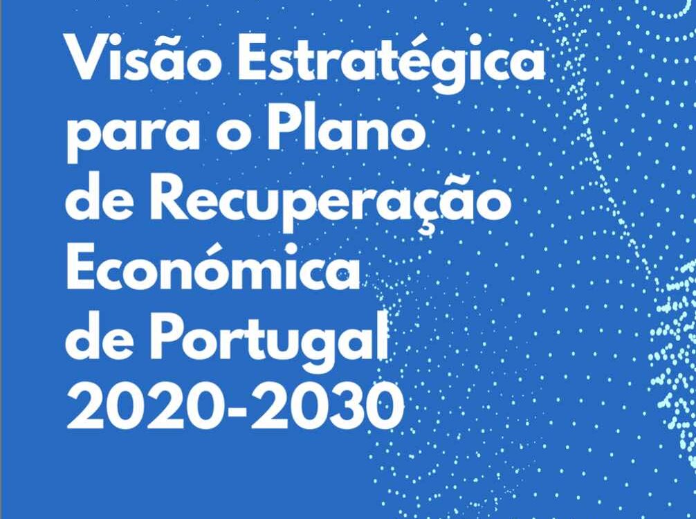 Visão Estratégica para o Plano de Recuperação Económica de Portugal 2020-2030
